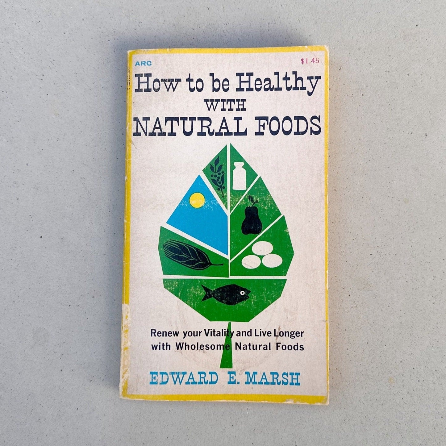 How to Be Healthy With Natural Foods - 1978